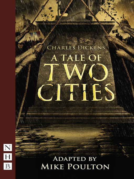 Title details for A Tale of Two Cities (stage version) (NHB Modern Plays) by Charkes Dickens - Available